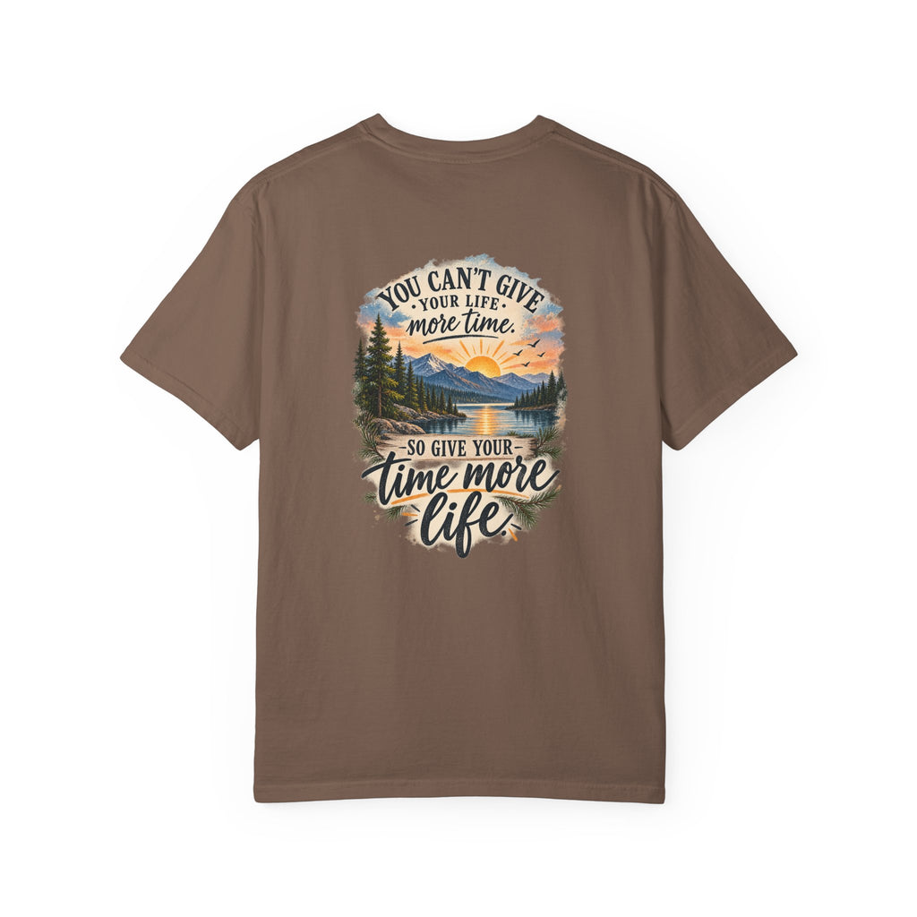Adventure Graphic T-Shirt — "You Can't Give Your Life More Time" Scenic Tee