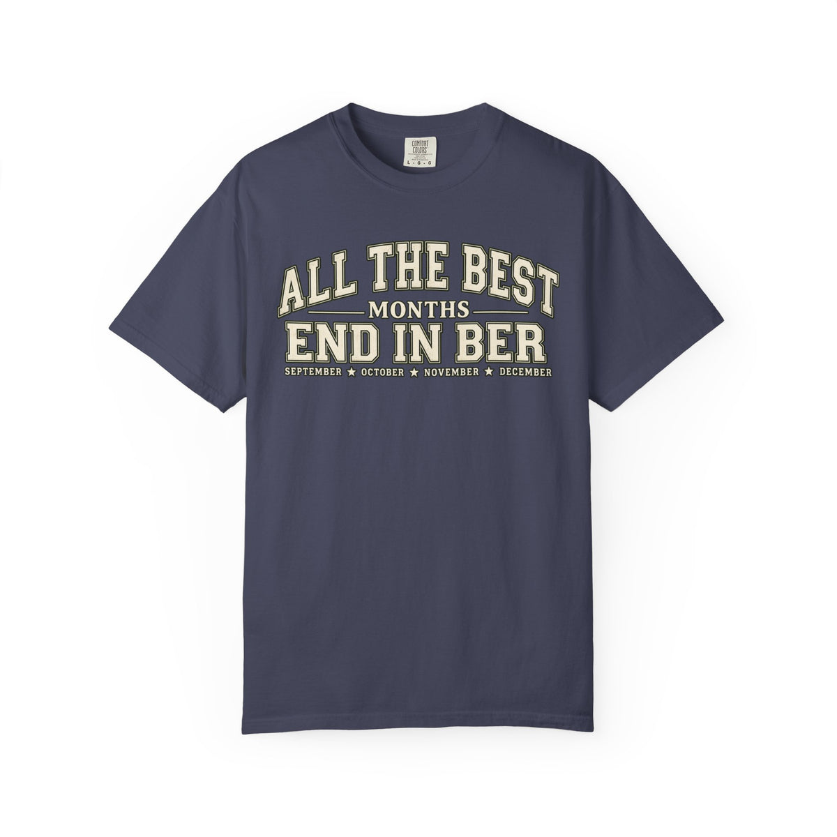 All The Best Months End In Ber T-Shirt — Fall Months Tee (September, October, November, December)