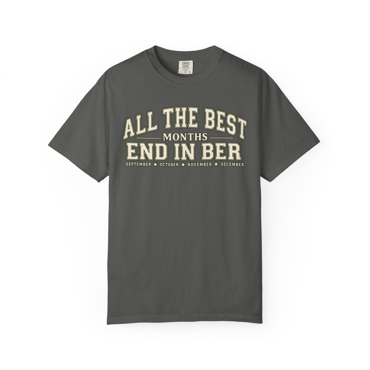 All The Best Months End In Ber T-Shirt — Fall Months Tee (September, October, November, December)