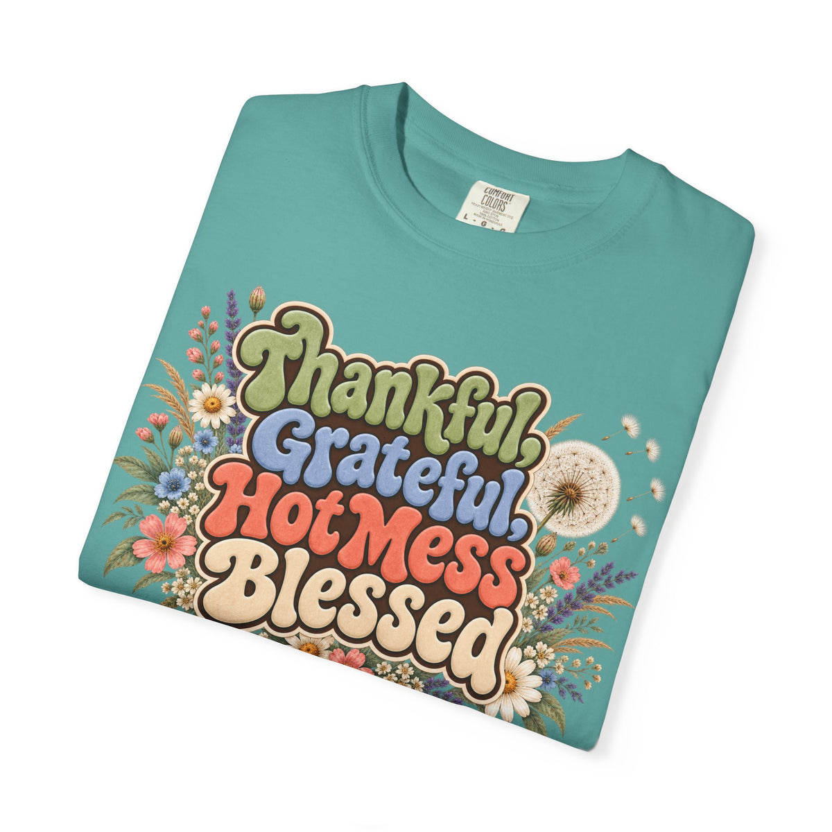 Thankful Grateful Hot Mess Blessed T-Shirt