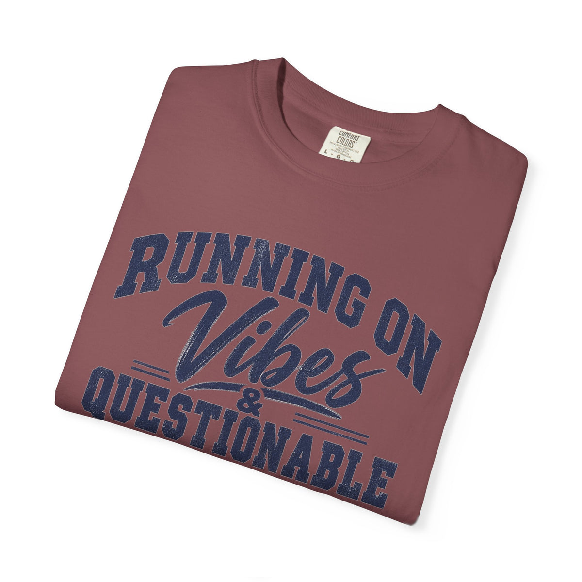 Running On Vibes & Questionable Decisions T-Shirt
