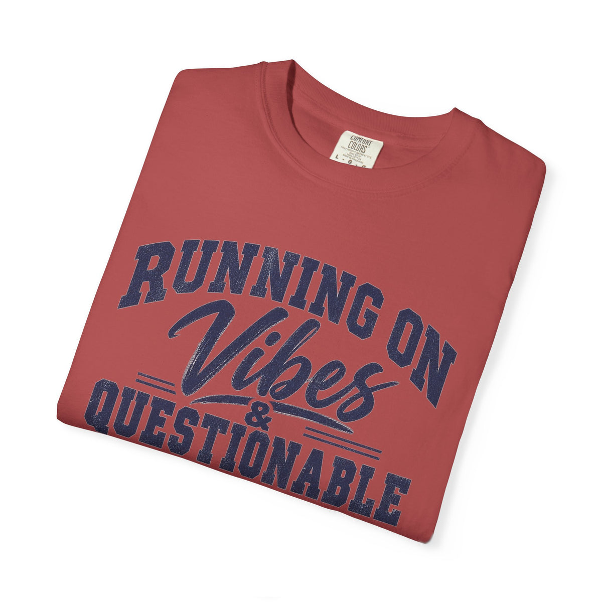 Running On Vibes & Questionable Decisions T-Shirt