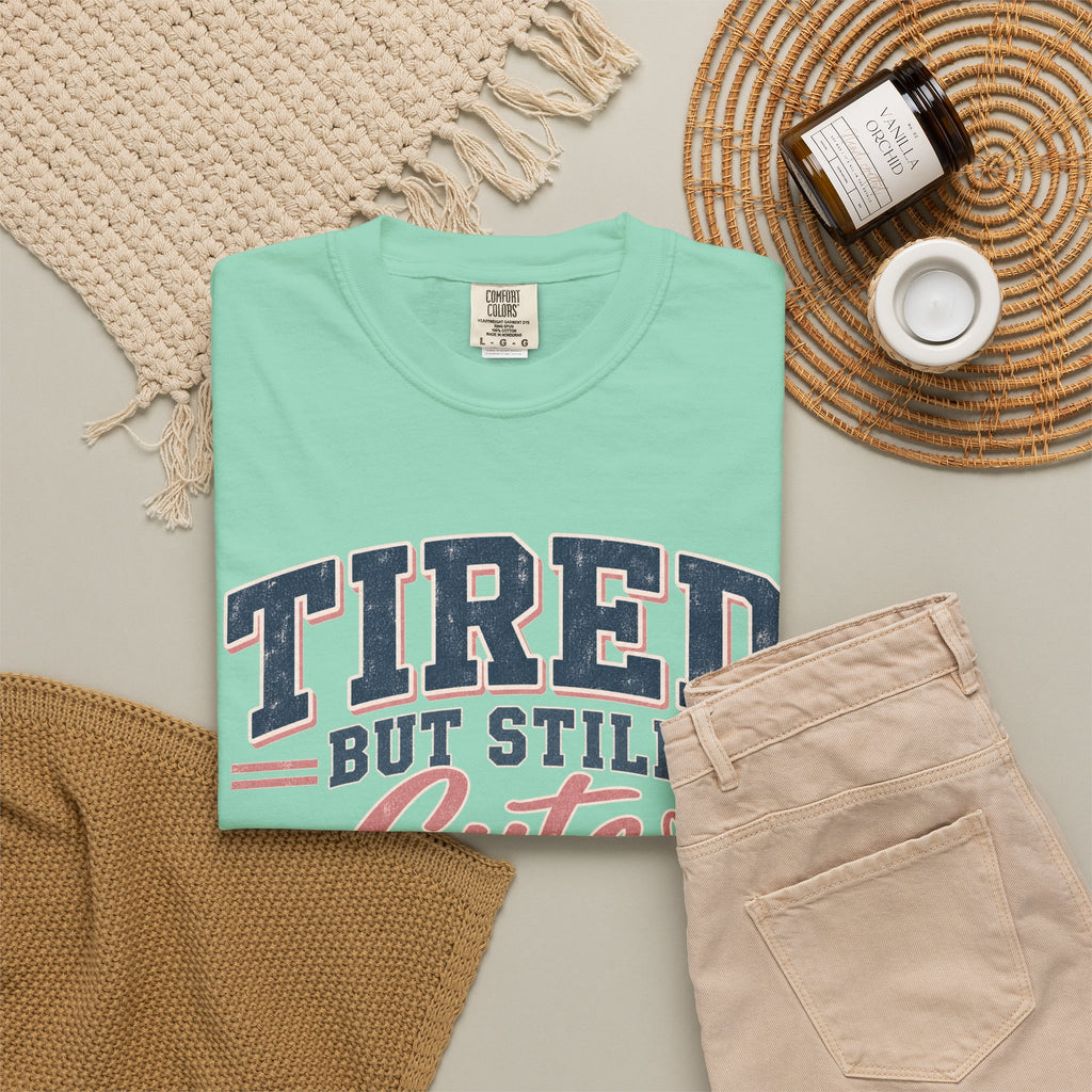 Tired But Still Cute T-Shirt