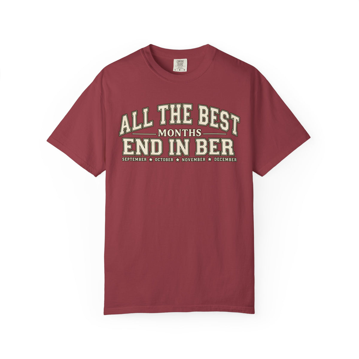 All The Best Months End In Ber T-Shirt — Fall Months Tee (September, October, November, December)