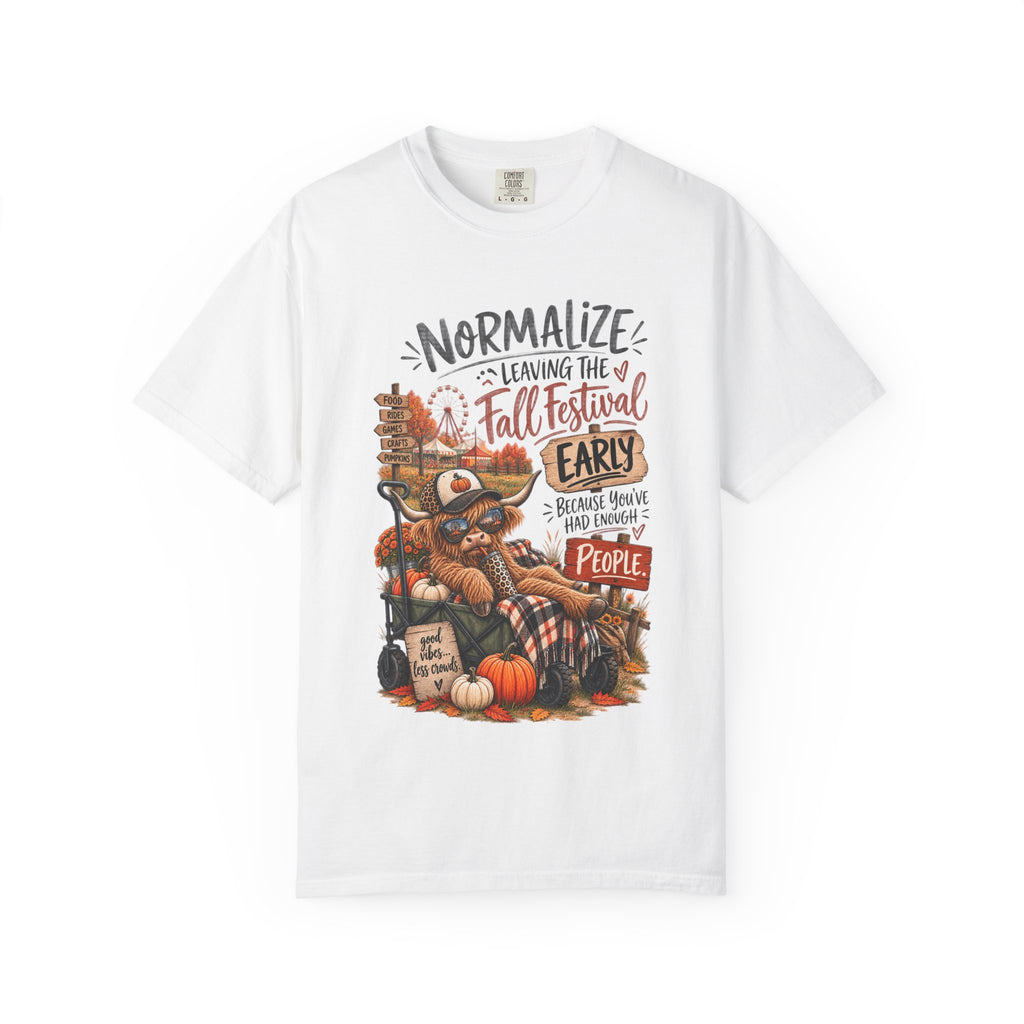 Fall Festival T-Shirt — "Normalize Leaving the Fall Festival Early Because You've Had Enough People"