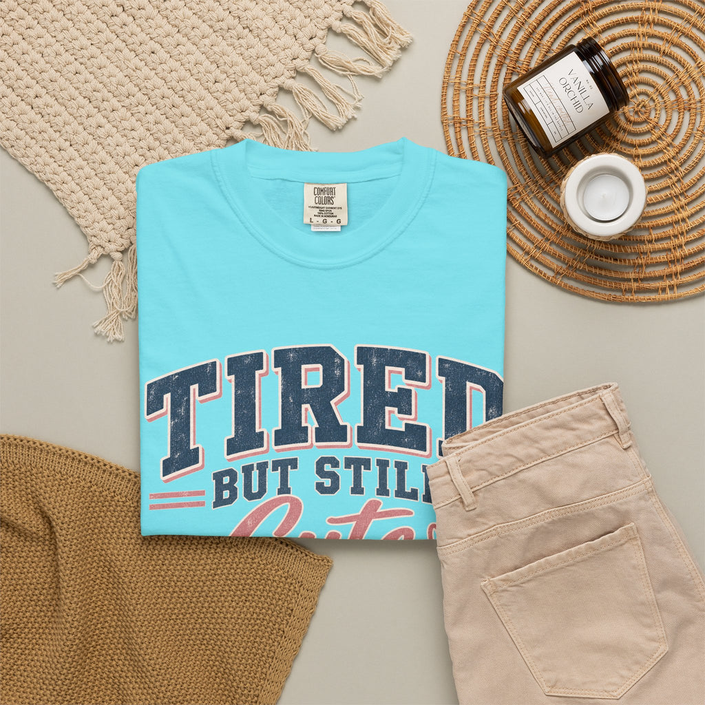 Tired But Still Cute T-Shirt