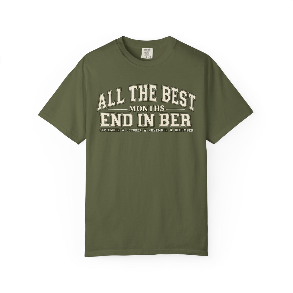 All The Best Months End In Ber T-Shirt — Fall Months Tee (September, October, November, December)