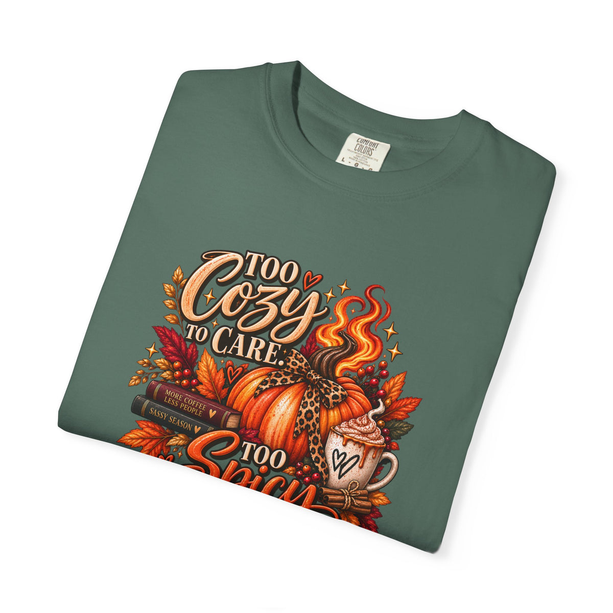 Cozy & Spicy Fall Tee — "Too Cozy to Care, Too Spicy to Behave" T-Shirt