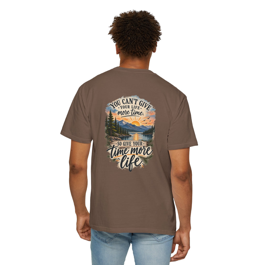 Adventure Graphic T-Shirt — "You Can't Give Your Life More Time" Scenic Tee