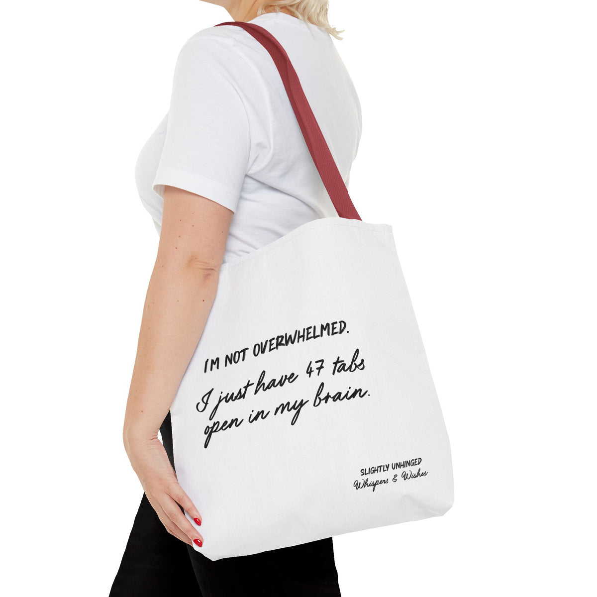 Tote - “I’m Not Overwhelmed. I Just Have 47 Tabs Open In My Brain” Funny Quote Tote Bag