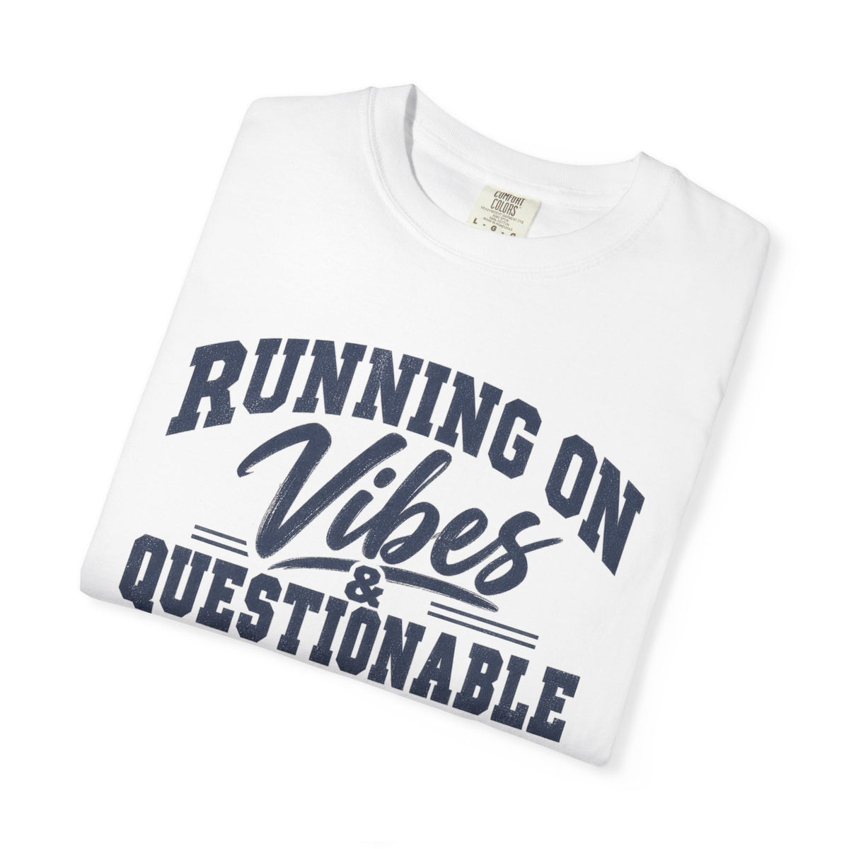 Running On Vibes & Questionable Decisions T-Shirt