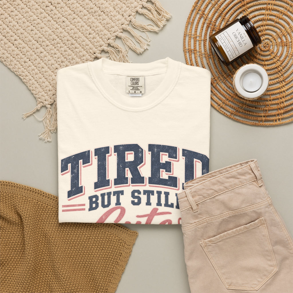 Tired But Still Cute T-Shirt