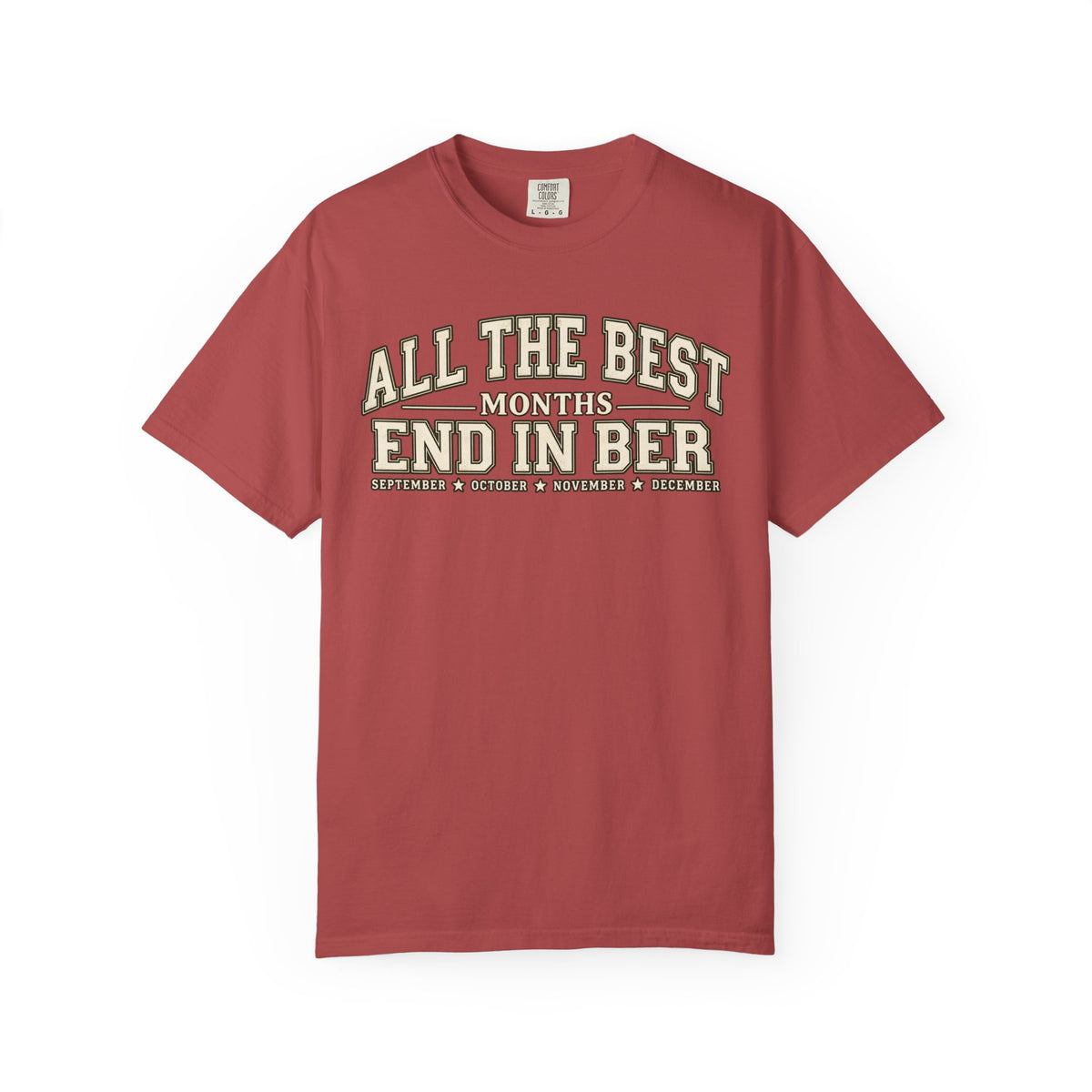 All The Best Months End In Ber T-Shirt — Fall Months Tee (September, October, November, December)