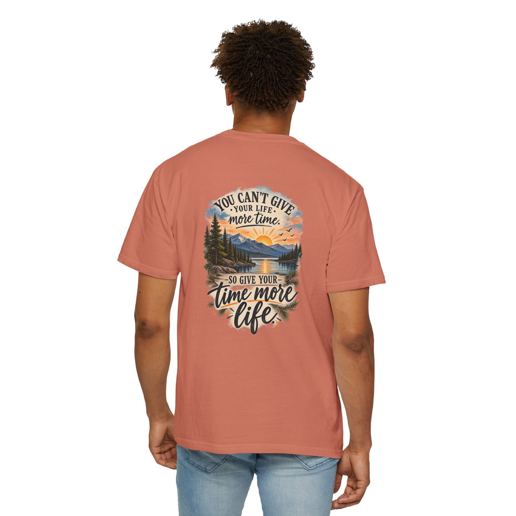 Adventure Graphic T-Shirt — "You Can't Give Your Life More Time" Scenic Tee