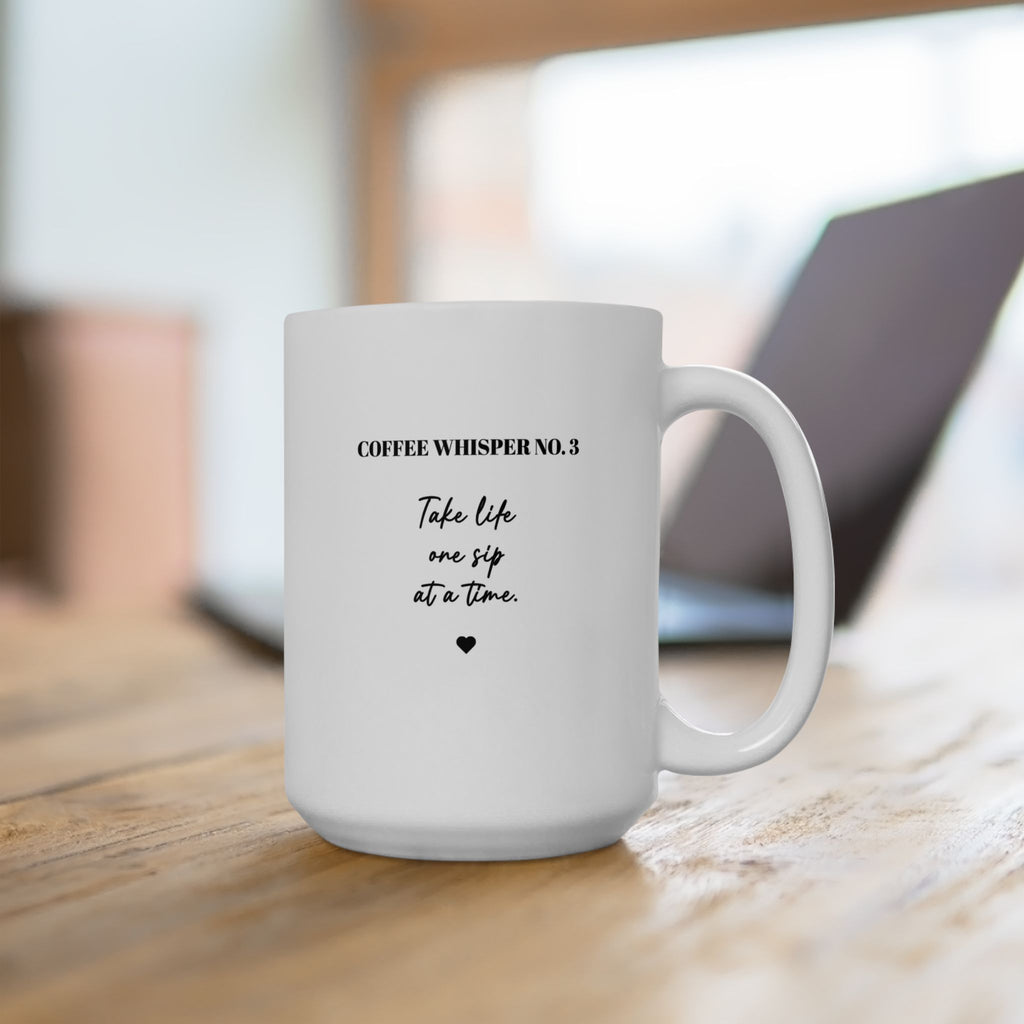 Coffee Whisper NO. 3 – Inspirational Coffee Cup (15oz)