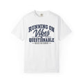 Running On Vibes & Questionable Decisions T-Shirt