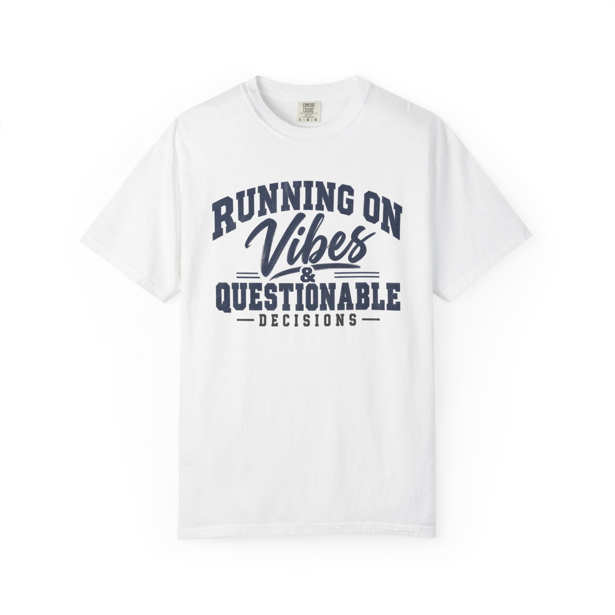 Running On Vibes & Questionable Decisions T-Shirt