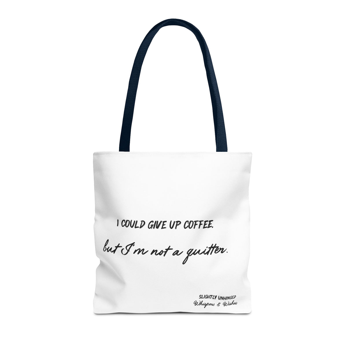Coffee Lover Tote Bag – "I Could Give Up Coffee But I'm Not a Quitter" Canvas Tote