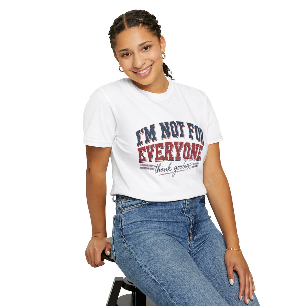 I’m Not For Everyone T-Shirt — Bold Statement Graphic Tee (‘Thank Goodness’ Script)