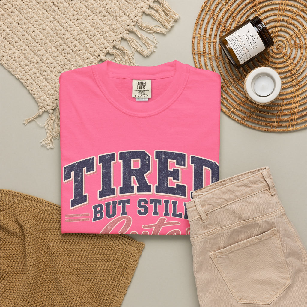 Tired But Still Cute T-Shirt