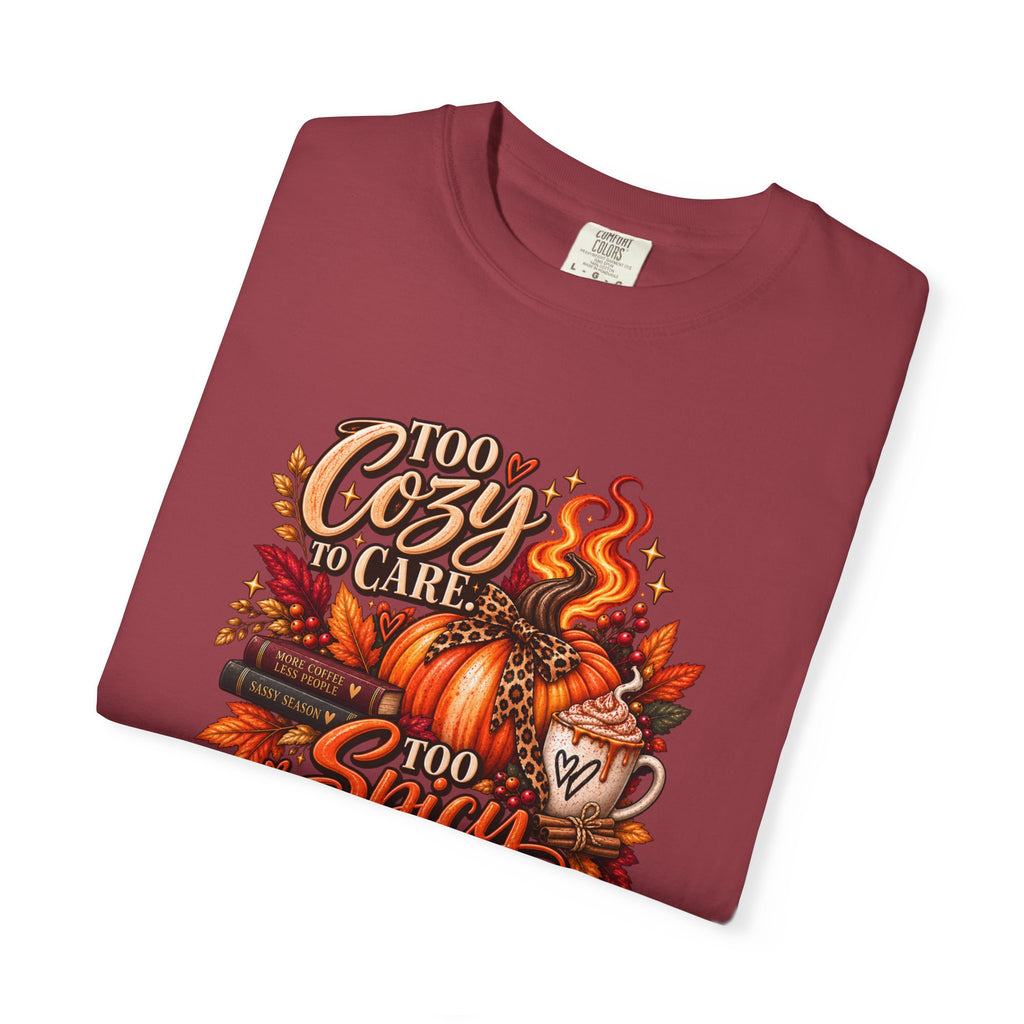 Cozy & Spicy Fall Tee — "Too Cozy to Care, Too Spicy to Behave" T-Shirt