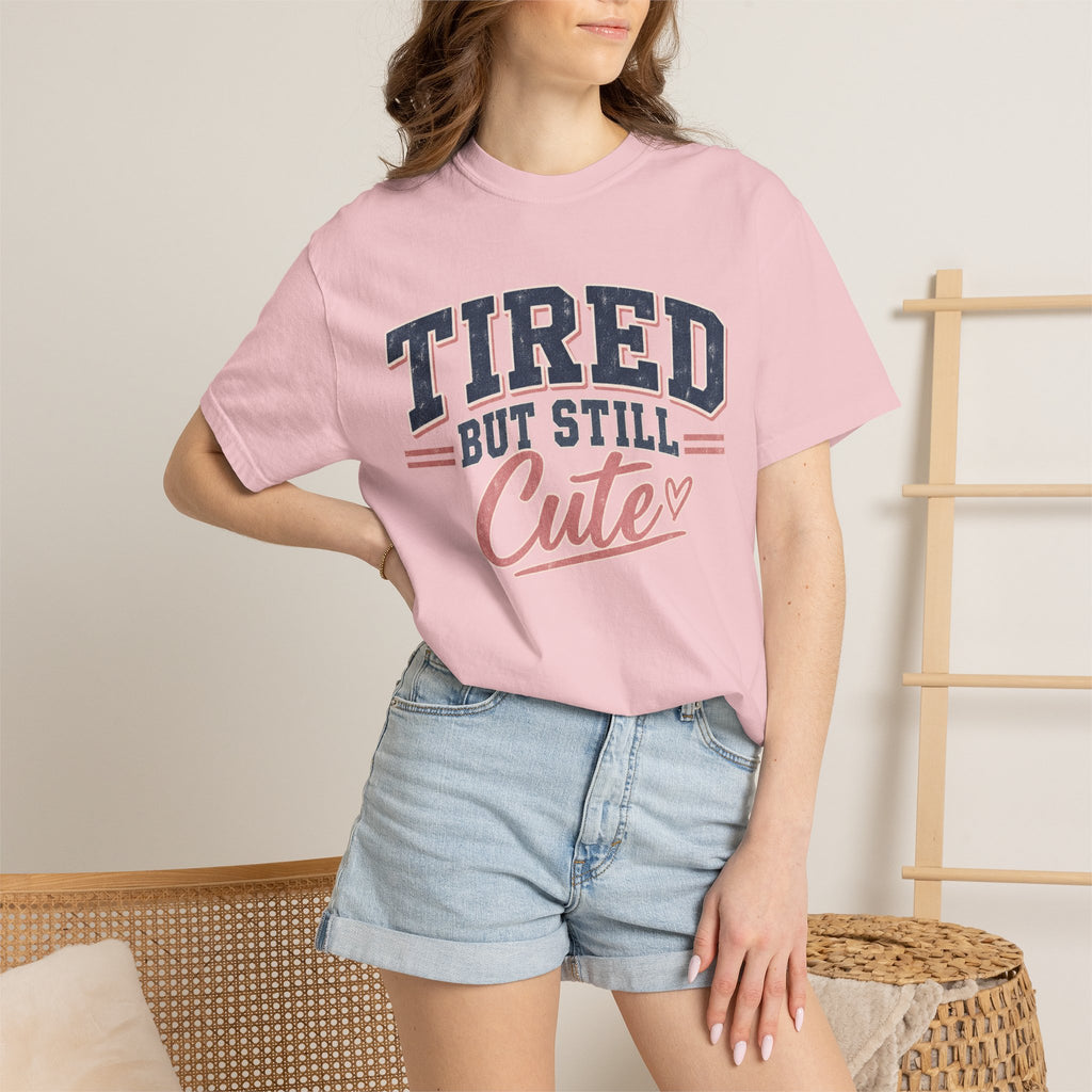 Tired But Still Cute T-Shirt