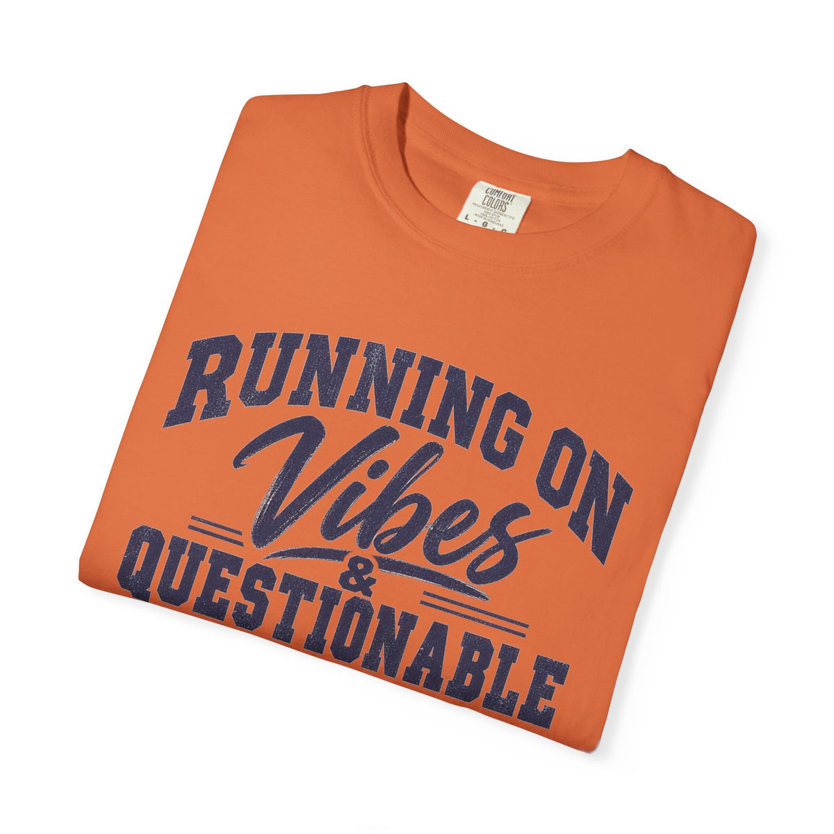 Running On Vibes & Questionable Decisions T-Shirt