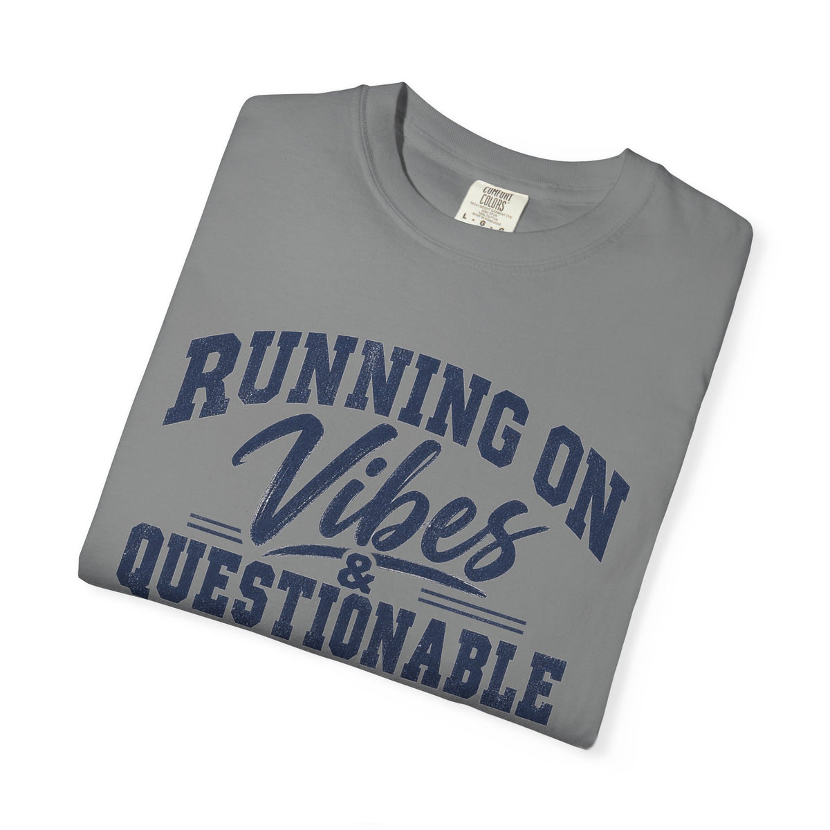 Running On Vibes & Questionable Decisions T-Shirt