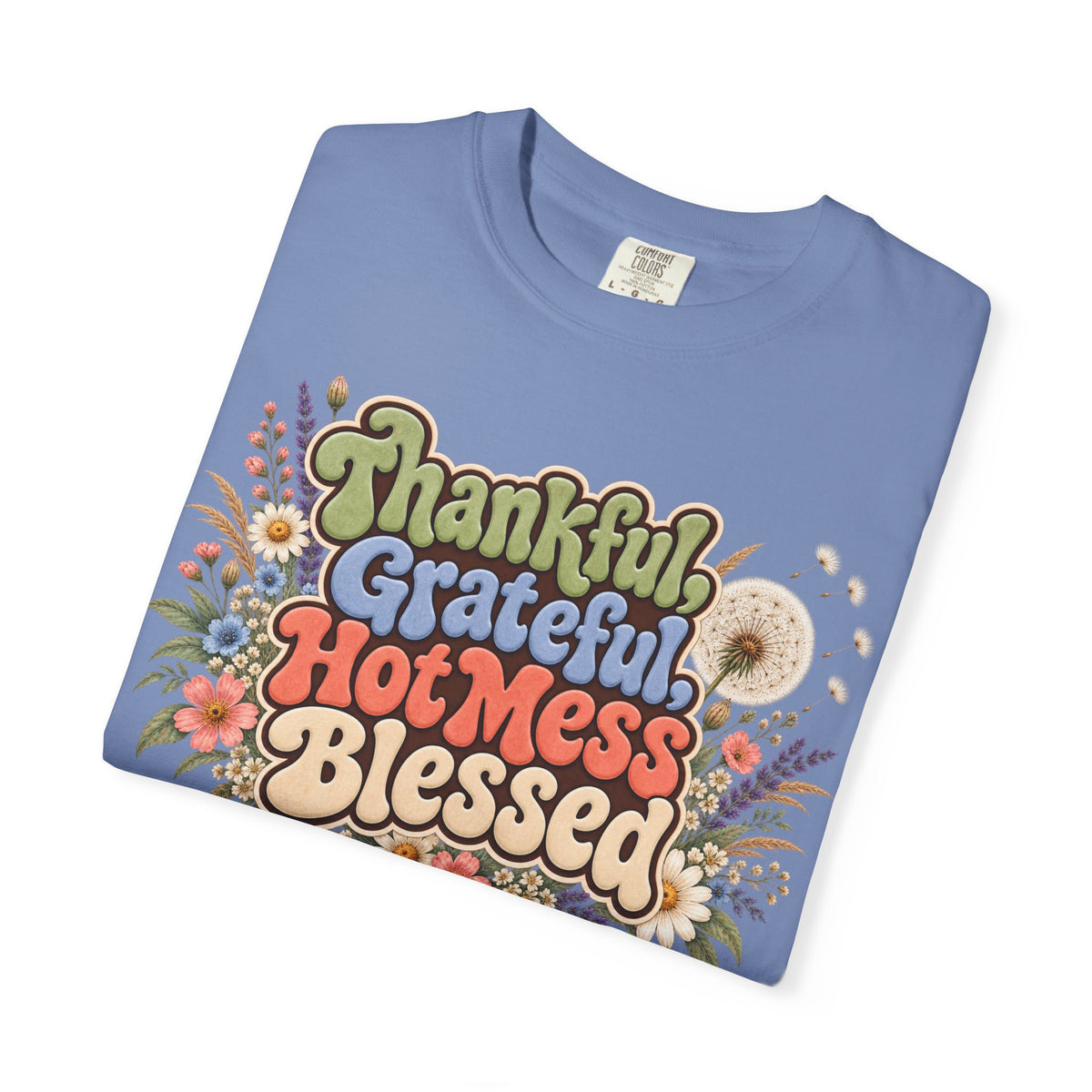 Thankful Grateful Hot Mess Blessed T-Shirt