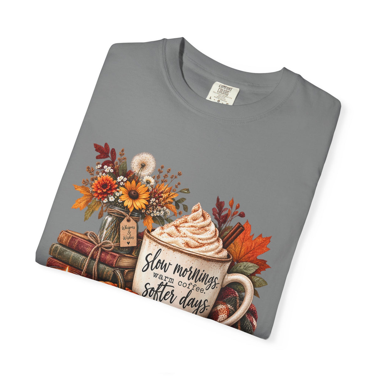 Fall Autumn Graphic T-Shirt — "Slow Mornings, Cozy Coffee, Sweater Days"