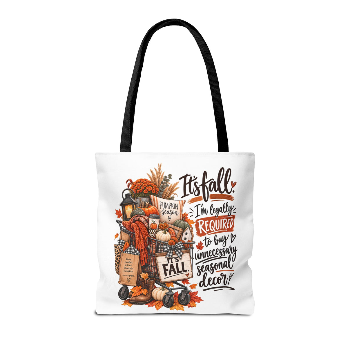 Fall Tote Bag — "It's Fall, I'm Legally Required to Buy Unnecessary Seasonal Decor" Autumn Market Tote
