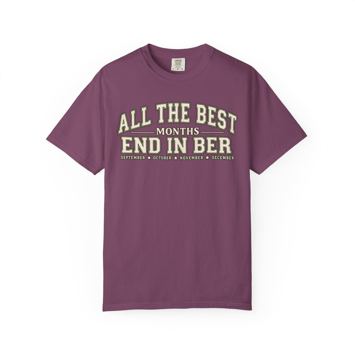 All The Best Months End In Ber T-Shirt — Fall Months Tee (September, October, November, December)