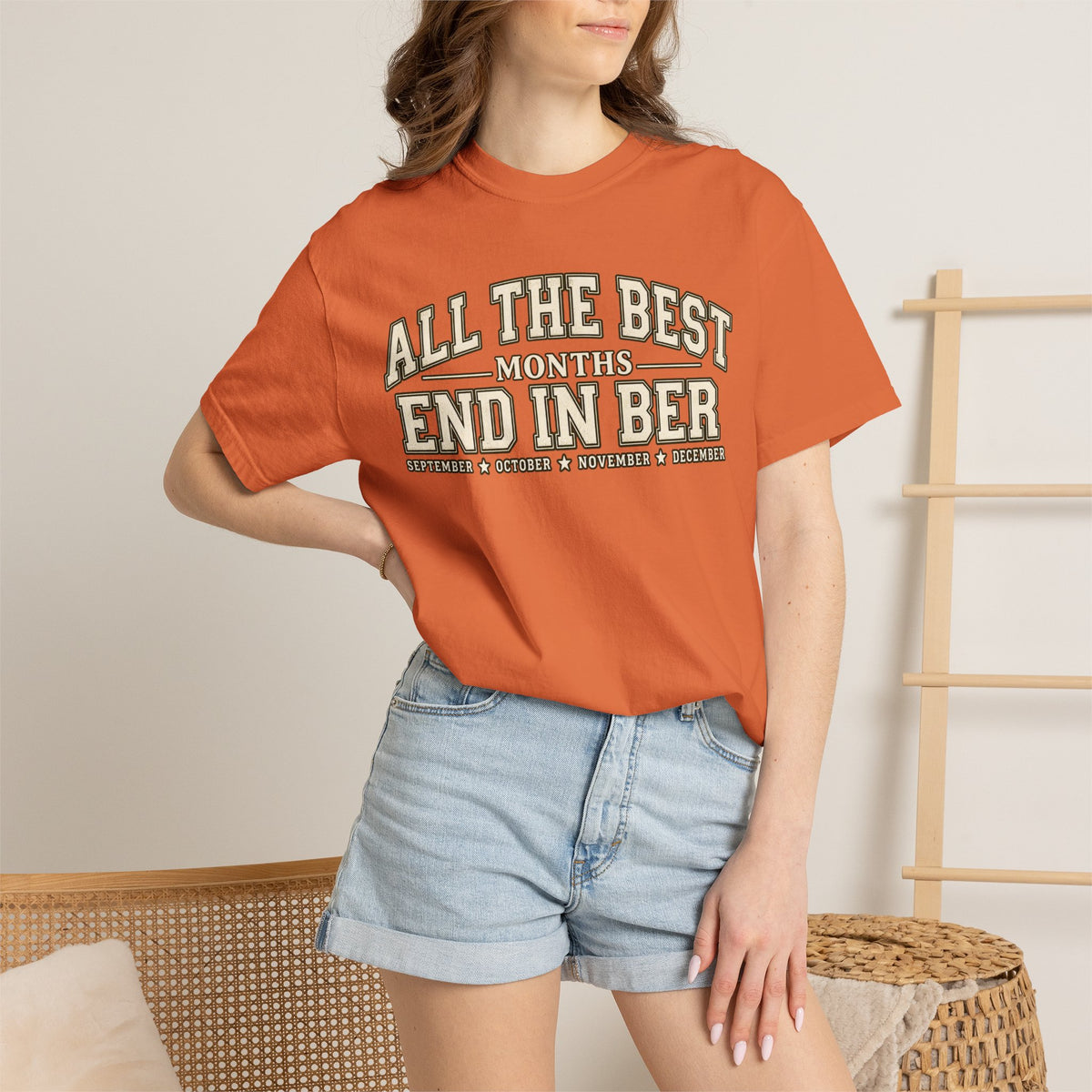 All The Best Months End In Ber T-Shirt — Fall Months Tee (September, October, November, December)