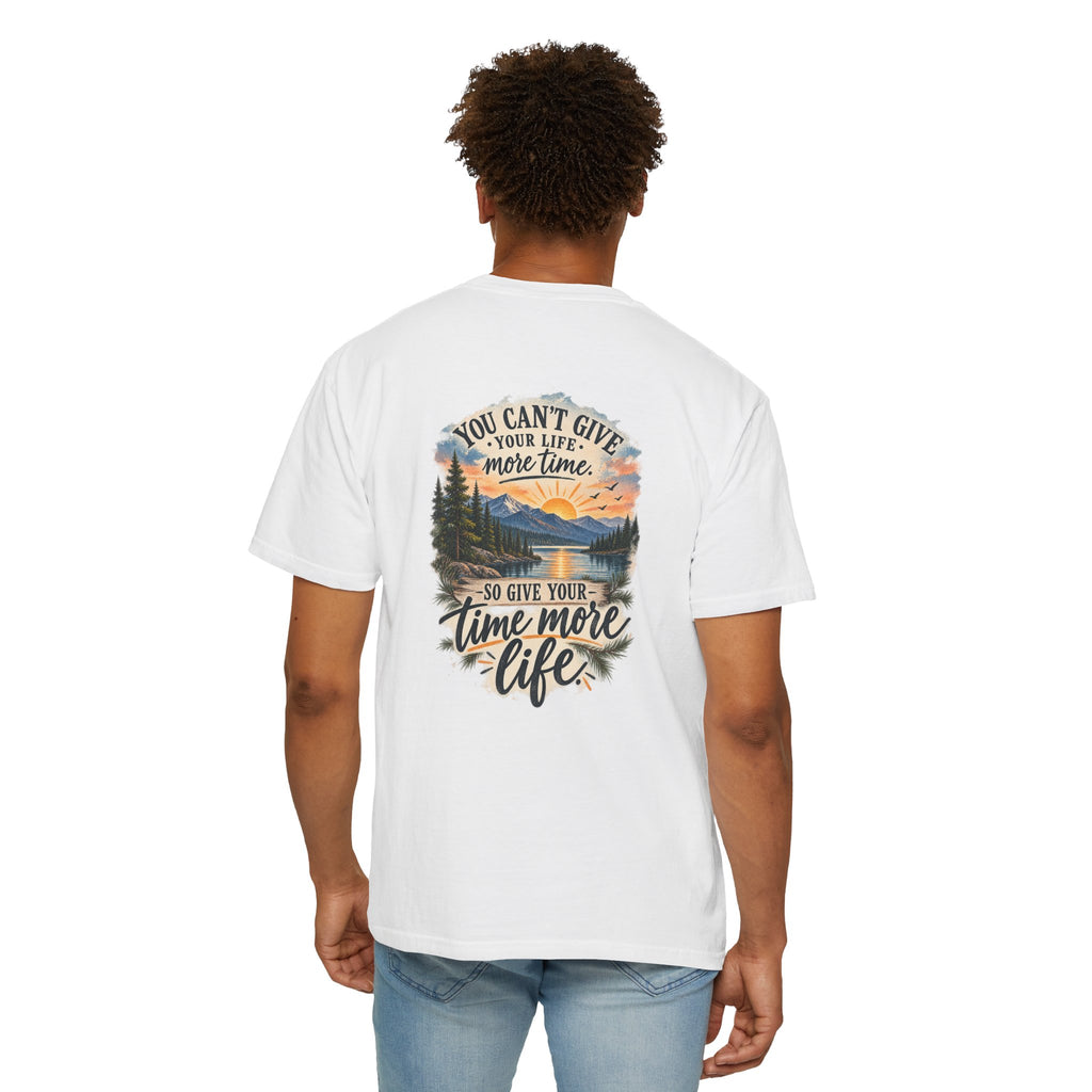 Adventure Graphic T-Shirt — "You Can't Give Your Life More Time" Scenic Tee