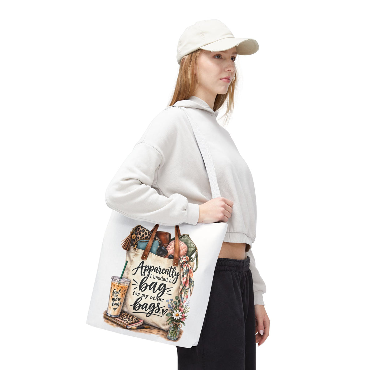 Tote Bag — "Apparently I Needed a Bag for My Other Bags" Floral Fashion Shopper