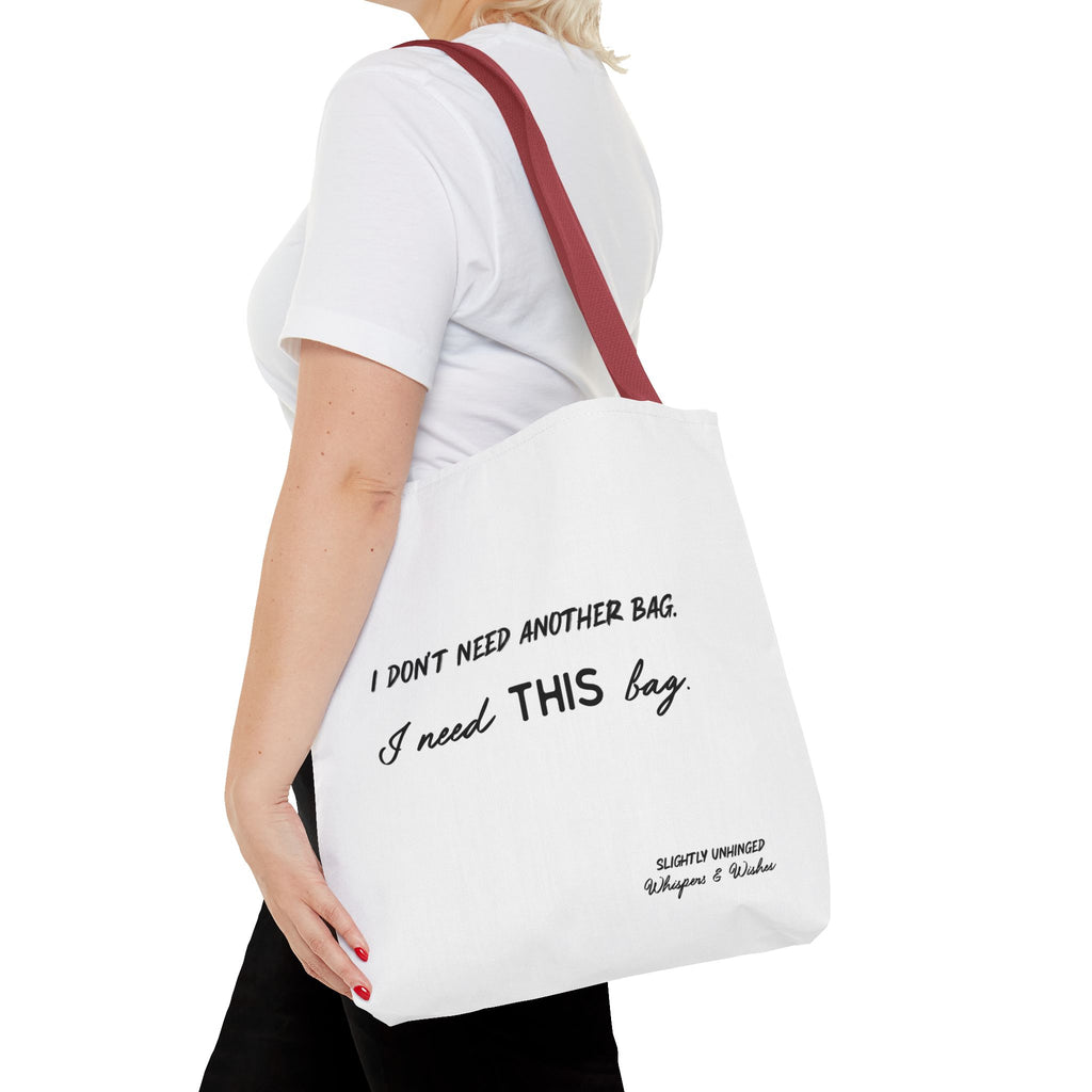 I Don't Need Another Bag – 'I Need THIS Bag' Printed Tote