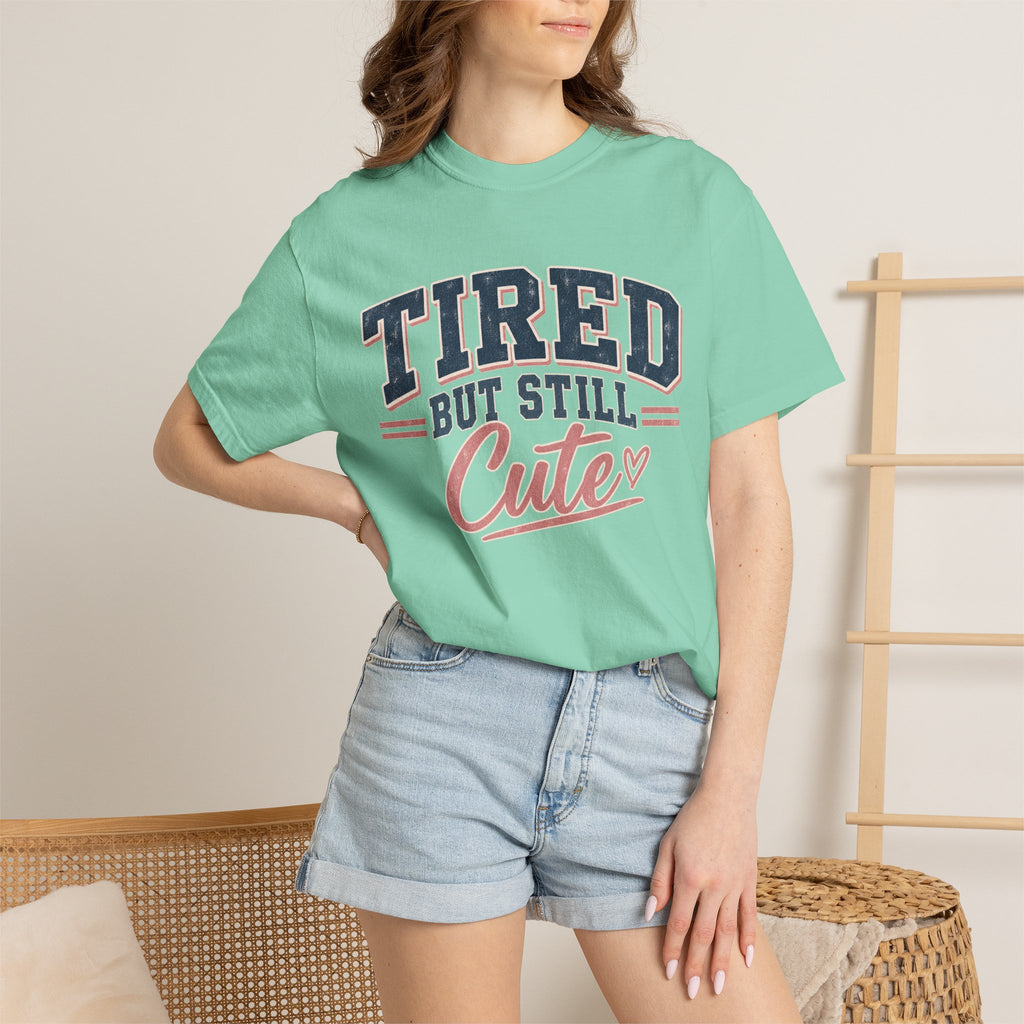 Tired But Still Cute T-Shirt