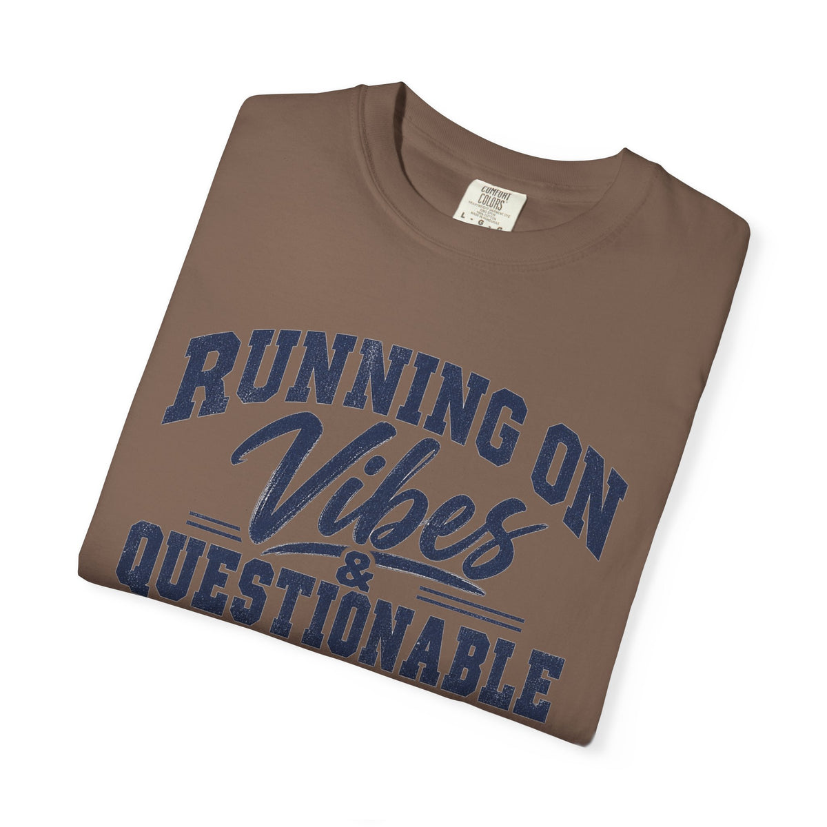 Running On Vibes & Questionable Decisions T-Shirt