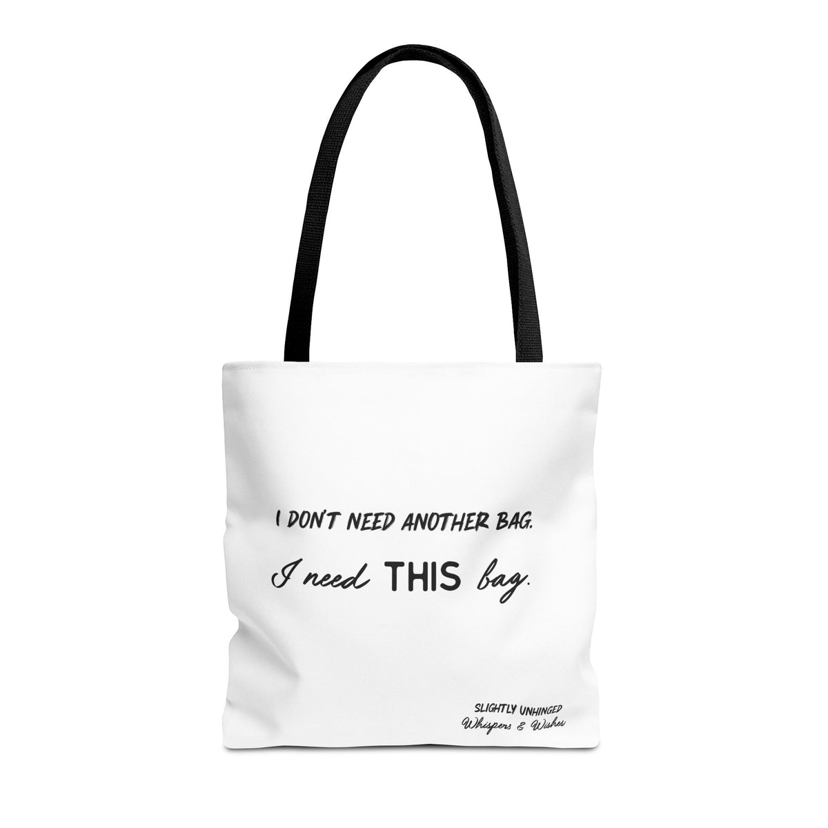 I Don't Need Another Bag – 'I Need THIS Bag' Printed Tote