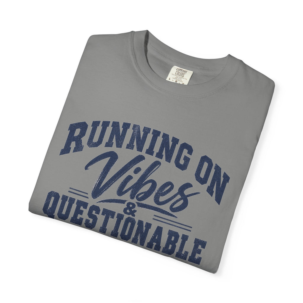 Running On Vibes & Questionable Decisions T-Shirt