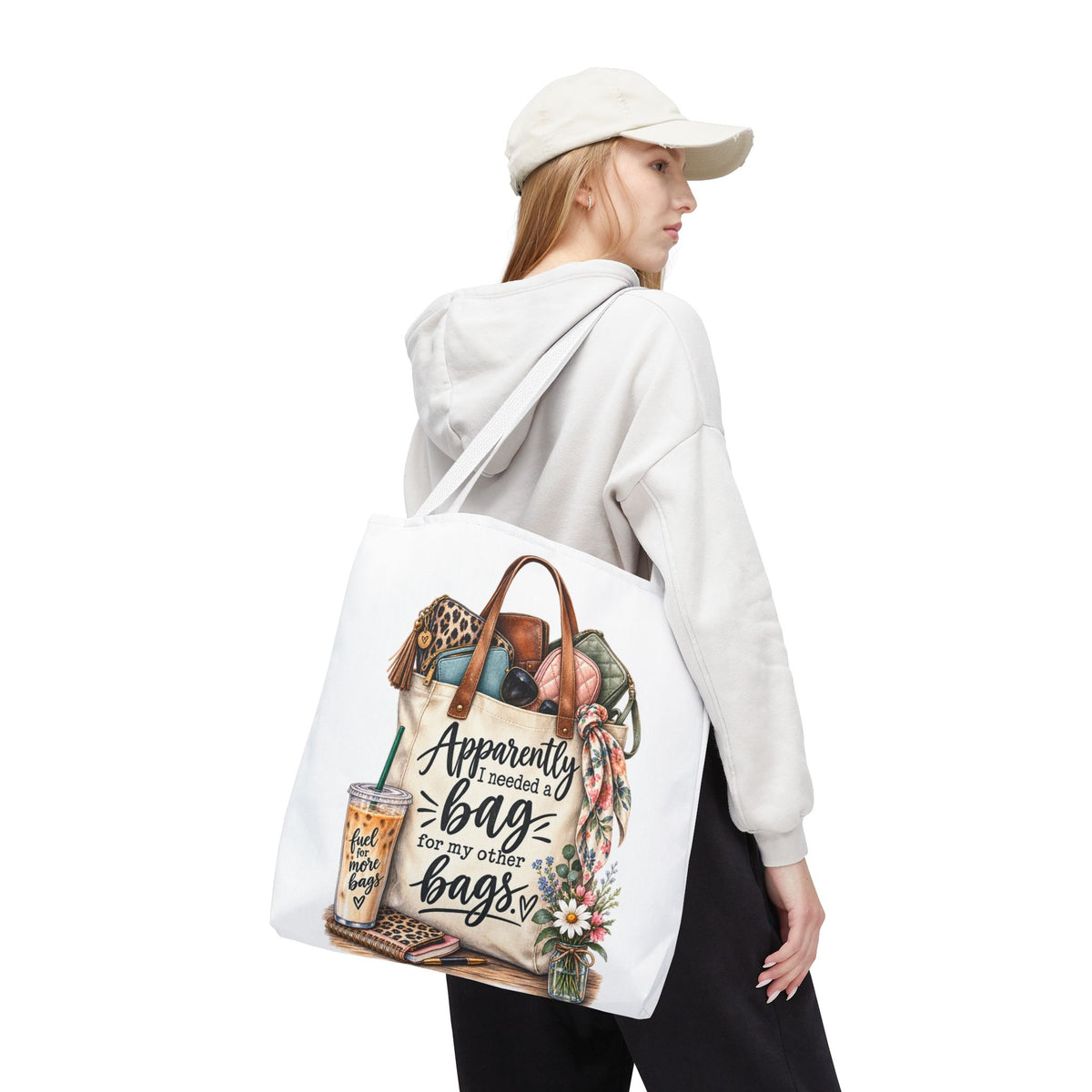 Tote Bag — "Apparently I Needed a Bag for My Other Bags" Floral Fashion Shopper
