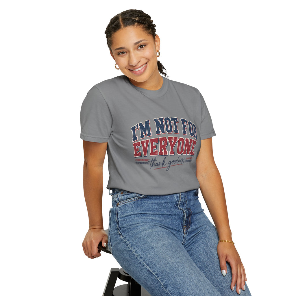 I’m Not For Everyone T-Shirt — Bold Statement Graphic Tee (‘Thank Goodness’ Script)