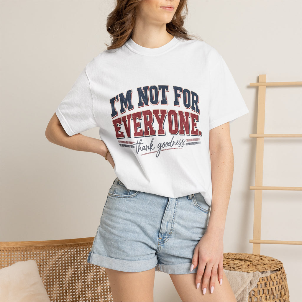 I’m Not For Everyone T-Shirt — Bold Statement Graphic Tee (‘Thank Goodness’ Script)
