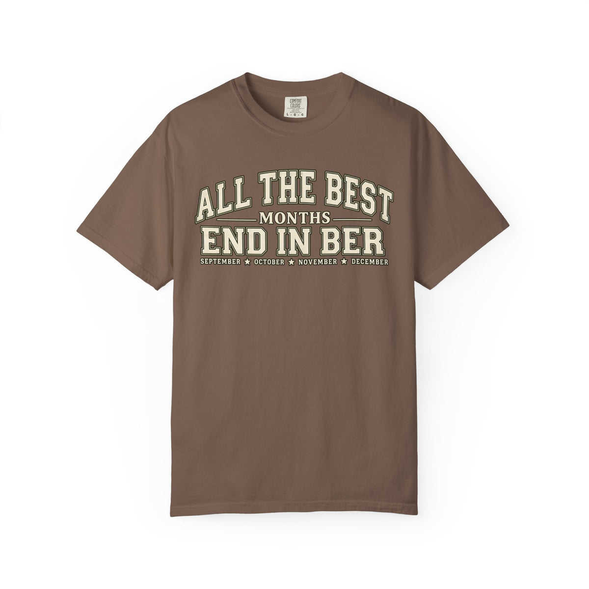 All The Best Months End In Ber T-Shirt — Fall Months Tee (September, October, November, December)