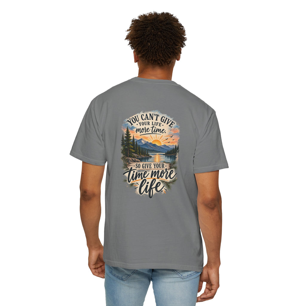Adventure Graphic T-Shirt — "You Can't Give Your Life More Time" Scenic Tee