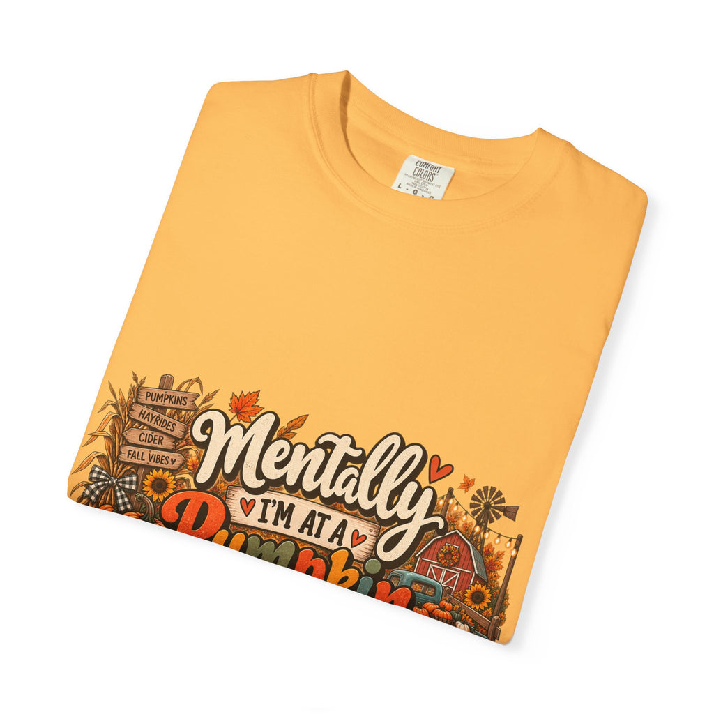 T-Shirt — "Mentally I’m at a Pumpkin Patch" Fall Graphic Tee