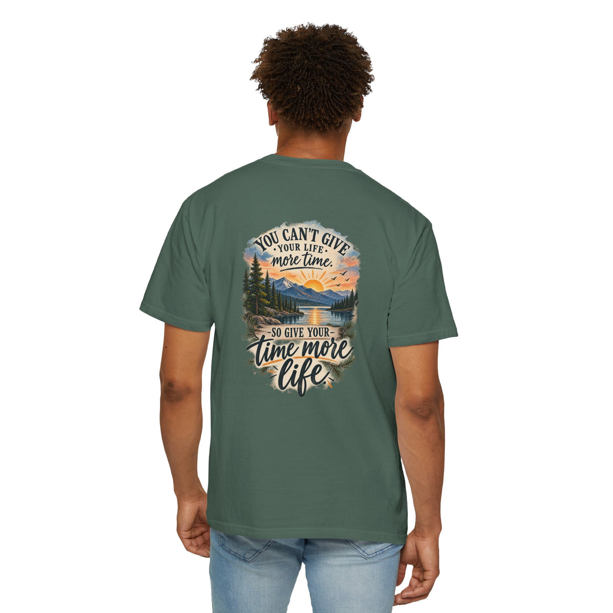 Adventure Graphic T-Shirt — "You Can't Give Your Life More Time" Scenic Tee