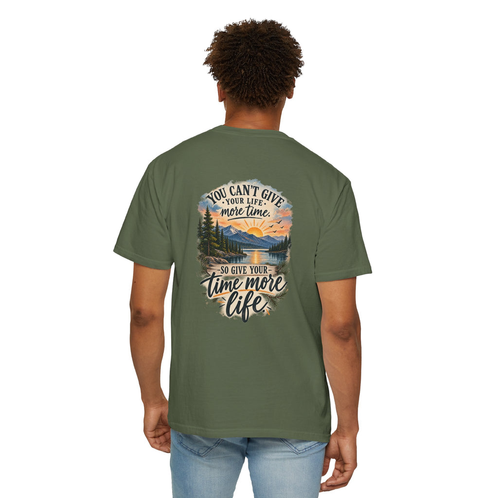 Adventure Graphic T-Shirt — "You Can't Give Your Life More Time" Scenic Tee