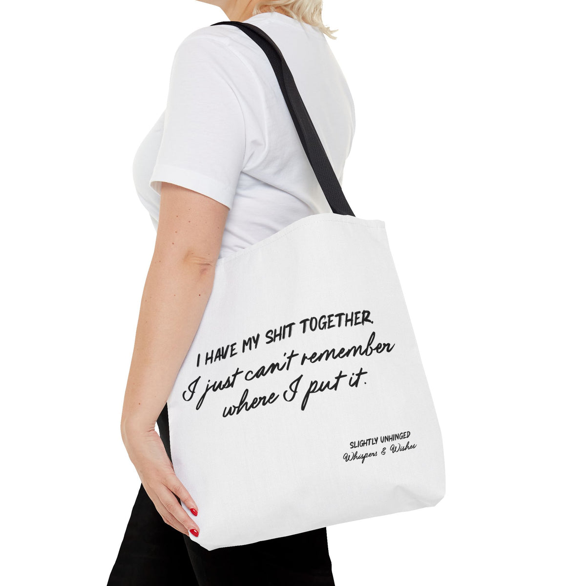 Funny Script Quote Tote Bag — "I have my shit together... I just can’t remember where I put it."