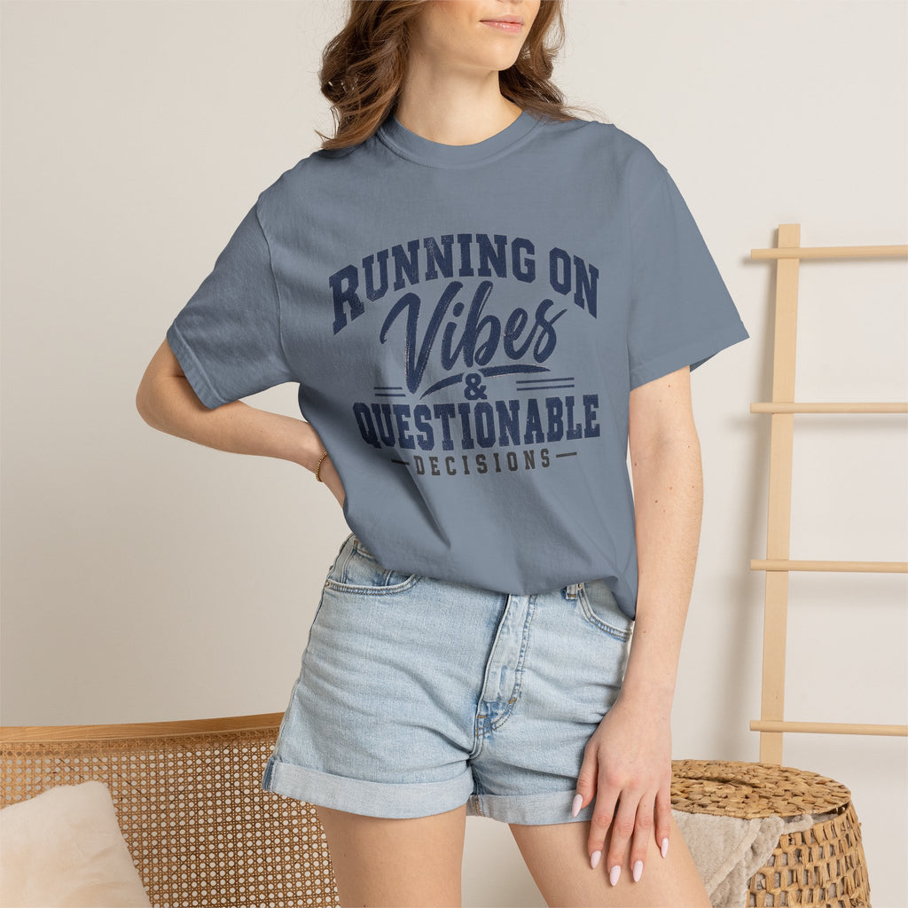 Running On Vibes & Questionable Decisions T-Shirt